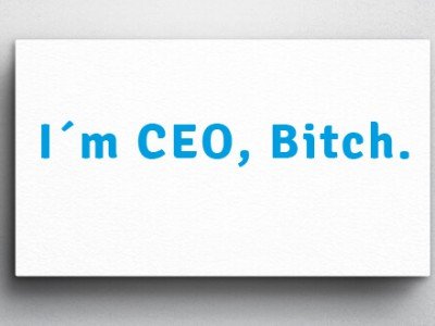 i m ceo bitch